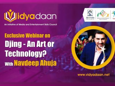 Mr. Navdeep Ahuja | DJing – An Art or Technology | Webinar